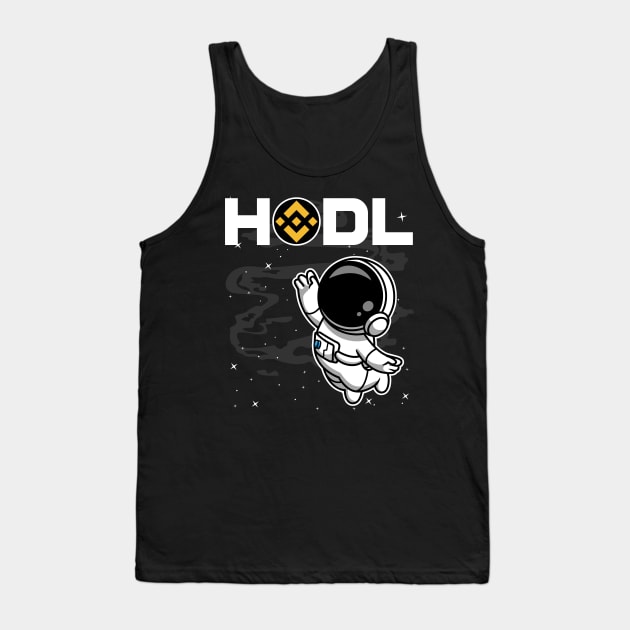 HODL Astronaut Binance BNB Coin To The Moon Crypto Token Cryptocurrency Blockchain Wallet Birthday Gift For Men Women Kids Tank Top by Thingking About